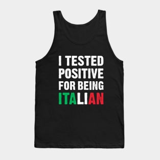 I Tested Positive For Being Italian Tank Top